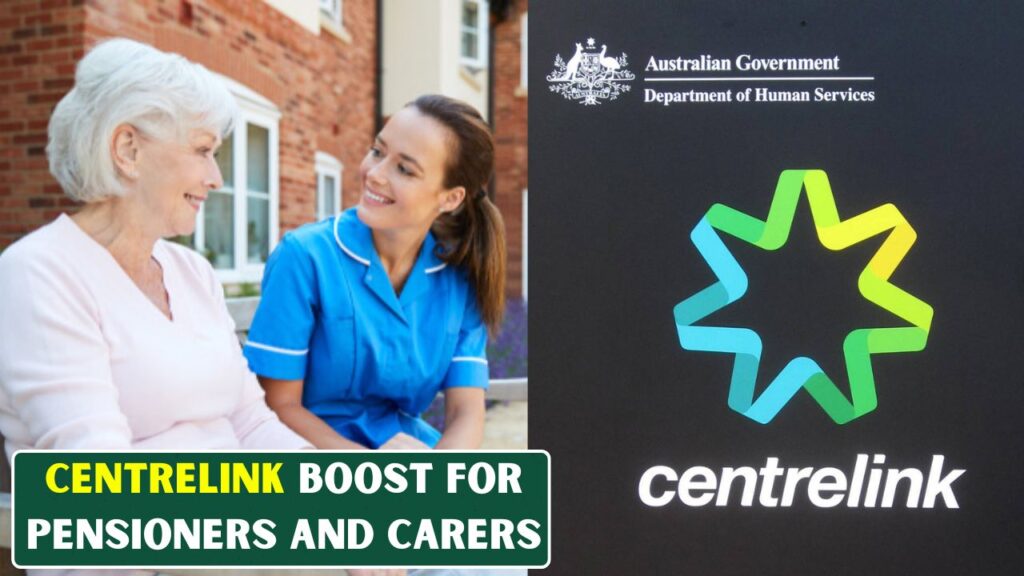 Centrelink Payments Boost Pensioners Carers