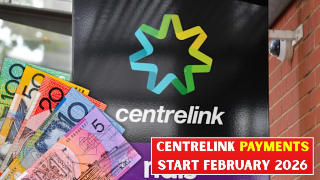 Centrelink Payments Start February 2026