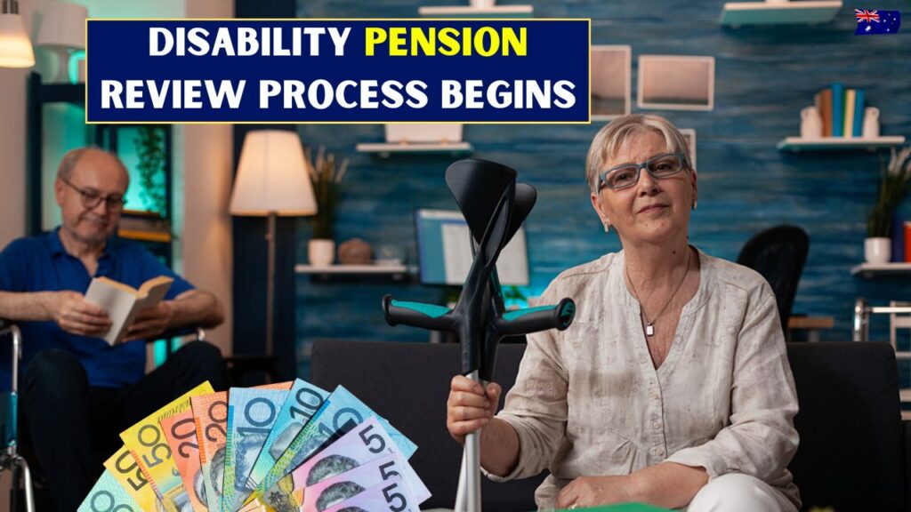 Disability Pension Review Process Begins