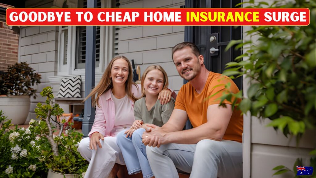 Goodbye to Cheap Home Insurance Surge